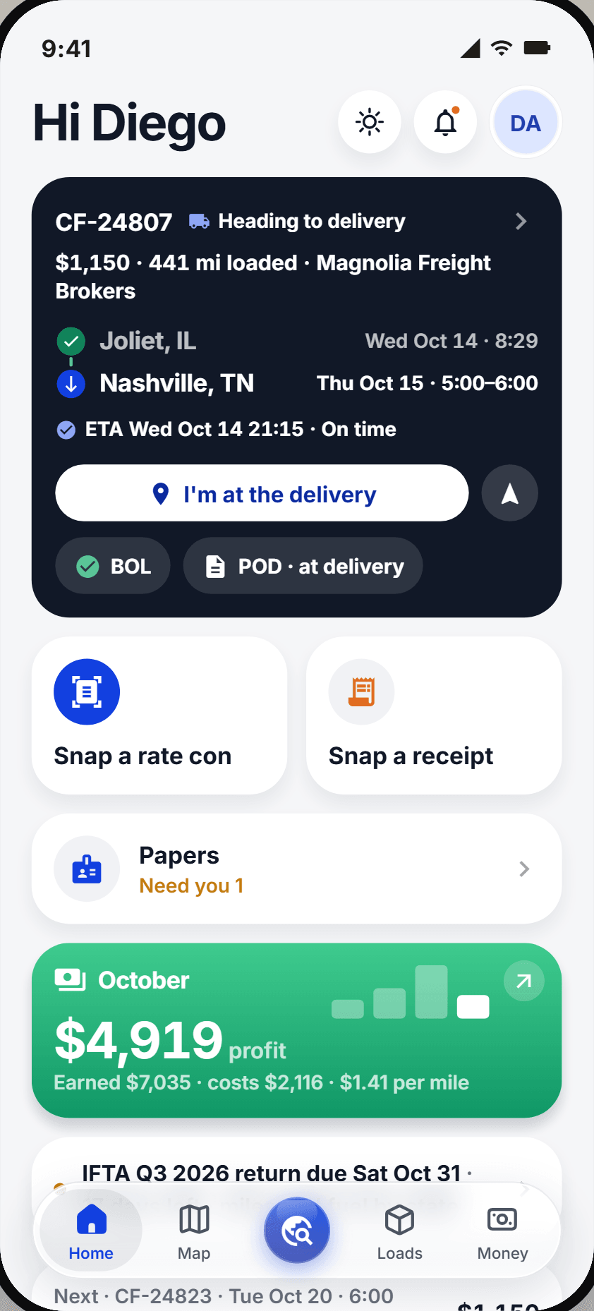 The owner operator app: his load heading to the delivery in Nashville and on time, Snap a rate con, Snap a receipt, his papers and this month's profit